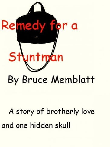 Remedy for a Stuntman - Bruce Memblatt