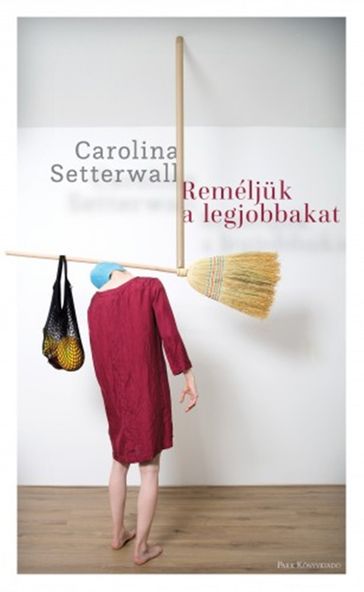 Reméljük a legjobbakat - Carolina Setterwall