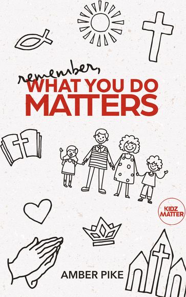 Remember, What You Do Matters - Amber Pike