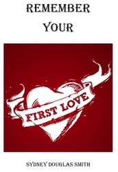 Remember Your First Love