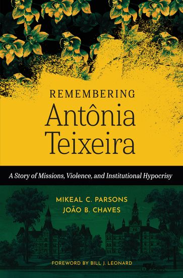 Remembering Antônia Teixeira - Mikeal C. Parsons - João B. Chaves