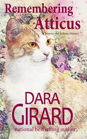 Remembering Atticus - Dara Girard