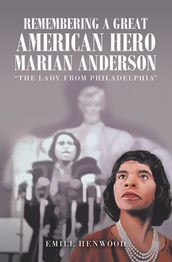Remembering a Great American Hero Marian Anderson