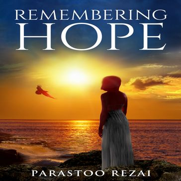 Remembering Hope - Parastoo Rezai