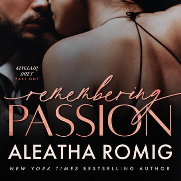 Remembering Passion - Aleatha Romig