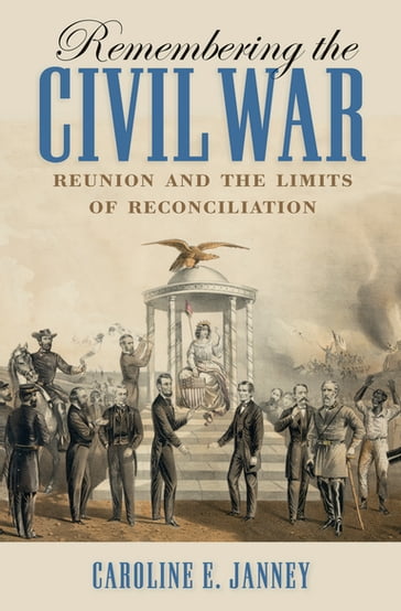 Remembering the Civil War - Caroline E. Janney