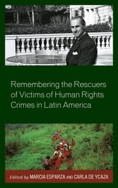 Remembering the Rescuers of Victims of Human Rights Crimes in Latin America