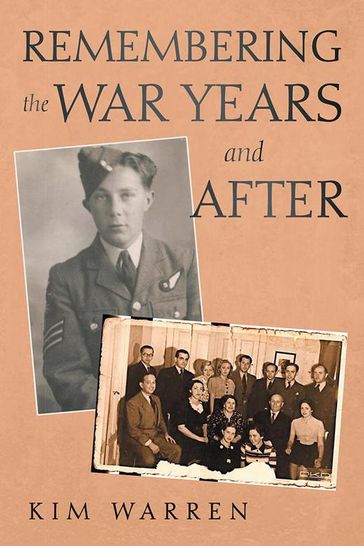 Remembering the War Years and After - Kim Warren