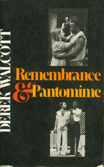 Remembrance and Pantomime - Derek Walcott