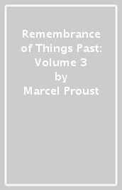 Remembrance of Things Past: Volume 3