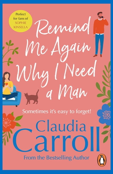 Remind Me Again Why I Need a Man - Claudia Carroll