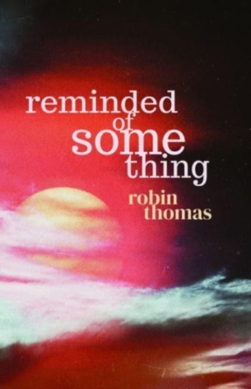Reminded of Something - Robin Thomas