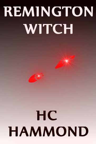 Remington Witch: A Teen Horror Story - HC Hammond
