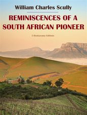 Reminiscences of a South African Pioneer