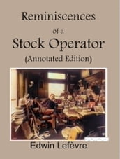 Reminiscences of a Stock Operator (Annotated Edition)