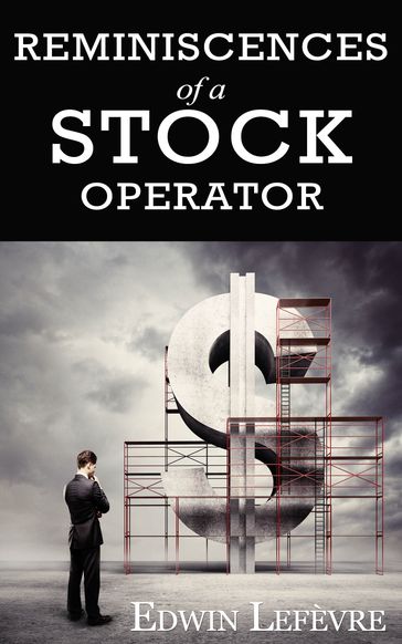 Reminiscences of a Stock Operator - Edwin Lefevre