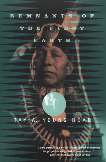 Remnants of the First Earth - Ray Young Bear