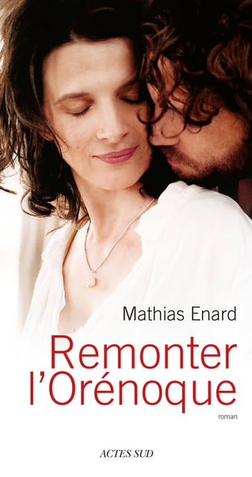 Remonter l'Orénoque - Mathias Enard