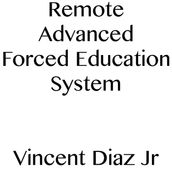 Remote Advanced Forced Education System