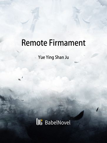 Remote Firmament - Babel Novel - Zhenyinfang
