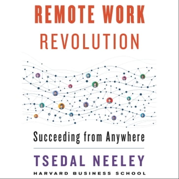 Remote Work Revolution - Tsedal Neeley