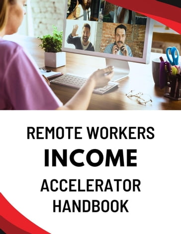 Remote Workers Income Accelerator Handbook - Business Success Shop