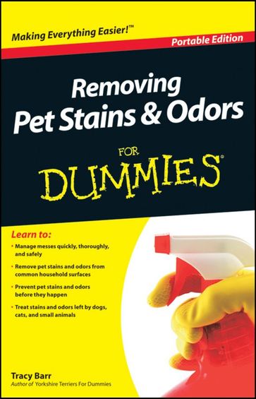 Removing Pet Stains and Odors For Dummies?, Portable Edition - Tracy Barr