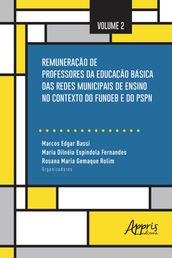 Remuneração de Professores da Educação Básica das Redes Municipais de Ensino no Contexto do Fundeb e do PSPN: Volume 2