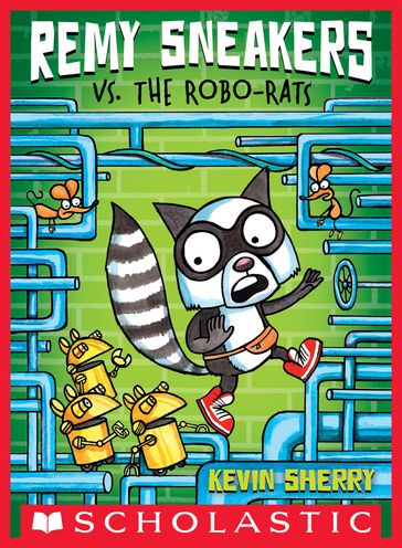 Remy Sneakers vs. the Robo-Rats - Kevin Sherry