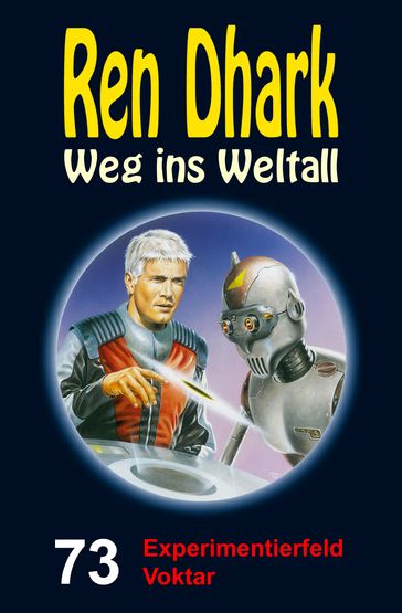 Ren Dhark  Weg ins Weltall 73: Experimentierfeld Voktar - Achim Mehnert - Jan Gardemann - Nina Morawietz