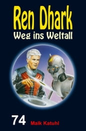 Ren Dhark  Weg ins Weltall 74: Malk Katuhl