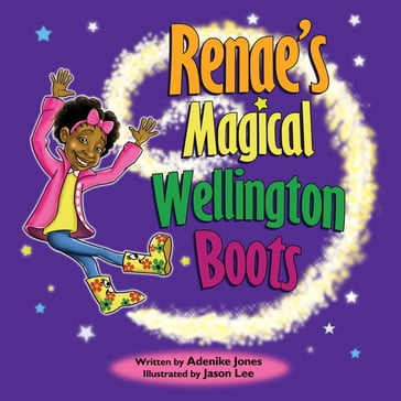 Renae's Magical Wellington Boots - Adenike Jones