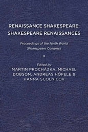 Renaissance Shakespeare/Shakespeare Renaissances