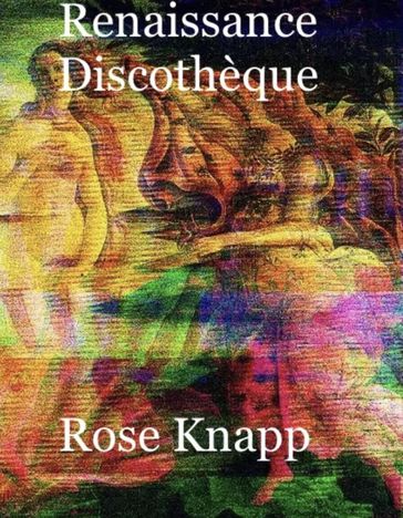 Renaissance Discothèque - Rose Knapp