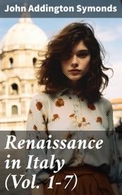 Renaissance in Italy (Vol. 1-7)