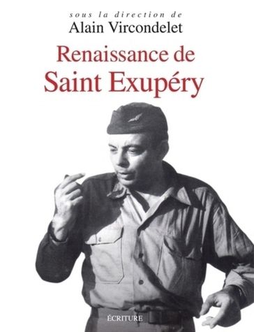 Renaissance de Saint Exupéry - Alain Vircondelet
