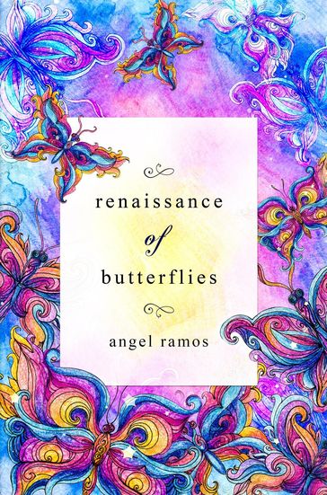 Renaissance of Butterflies - Angel Ramos