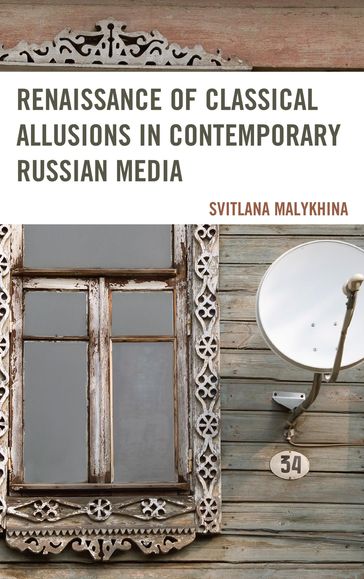 Renaissance of Classical Allusions in Contemporary Russian Media - Svitlana Malykhina
