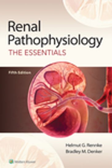 Renal Pathophysiology - Bradley M. Denker - Helmut G. Rennke