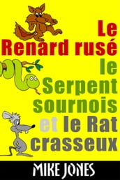 Le Renard Rusé, Le Serpent Sournois Et Le Rat Crasseux