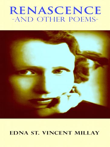 Renascence - Edna St. Vincent Millay