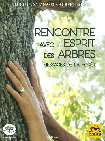 Rencontre avec l'esprit des arbres - Hubert Bosch - Lucilla Satanassi