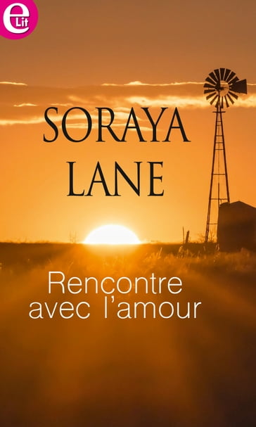 Rencontre avec l'amour - Soraya Lane