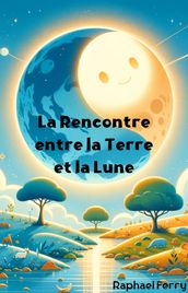 La Rencontre entre la Terre et la Lune