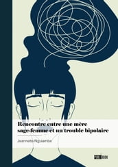 Rencontre entre une mère sage-femme et un trouble bipolaire