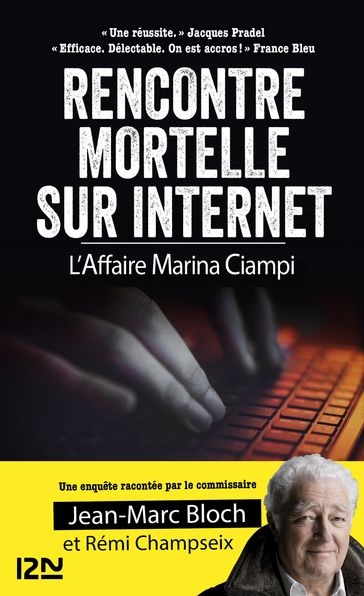 Rencontre mortelle sur Internet. L'affaire Marina Ciampi - Jean-Marc BLOCH - Rémi CHAMPSEIX