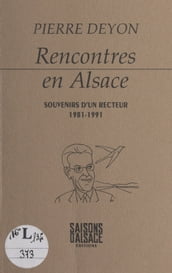 Rencontres en Alsace : les souvenirs d un recteur, 1981-1991