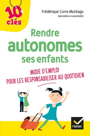 Rendre autonomes ses enfants au quotidien - Frédérique Corre