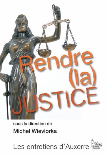 Rendre (la) justice - Michel Wieviorka