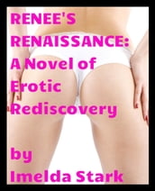 Renee s Renaissance: A Novel of Erotic Rediscovery